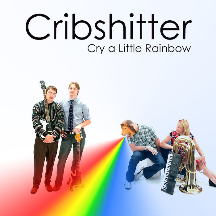 Cribshitter Cry a Little Rainbow