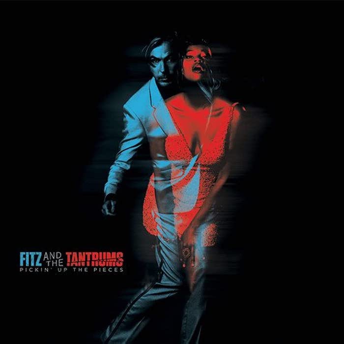 FITZ AND THE TANTRUMS – PICKIN’ UP THE PIECES